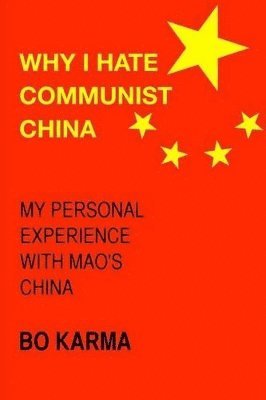 bokomslag Why I Hate Communist China