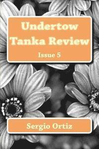 Anne Curran, Margaret Saine - Undertow Tanka Review: Issue 5, Häftad