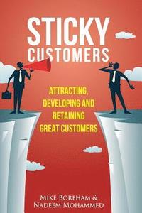 bokomslag Sticky Customers: Attracting, Developing, and Retaining Great Customers