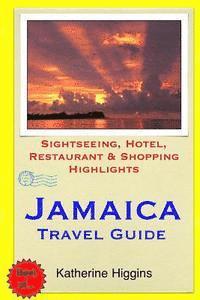 bokomslag Jamaica Travel Guide: Sightseeing, Hotel, Restaurant & Shopping Highlights