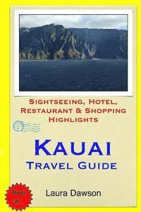 bokomslag Kauai Travel Guide: Sightseeing, Hotel, Restaurant & Shopping Highlights