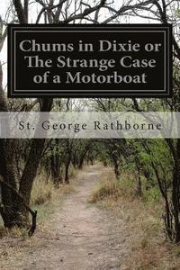 bokomslag Chums in Dixie or The Strange Case of a Motorboat