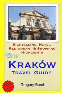 bokomslag Krakow Travel Guide: Sightseeing, Hotel, Restaurant & Shopping Highlights
