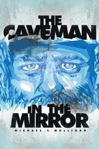 bokomslag The Caveman in the Mirror