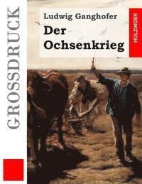 bokomslag Der Ochsenkrieg (Großdruck): Roman aus dem 15. Jahrhundert