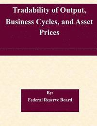 bokomslag Tradability of Output, Business Cycles, and Asset Prices