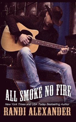 bokomslag All Smoke No Fire: A Red Hot Cajun Nights Book