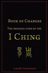 bokomslag Book of Changes - The Original Core of the I Ching