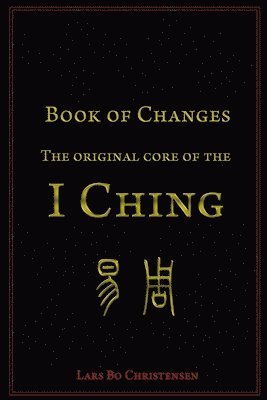 bokomslag Book of Changes - The Original Core of the I Ching