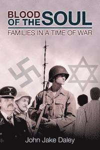 bokomslag Blood Of The Soul: &#65279;Families in a Time of War