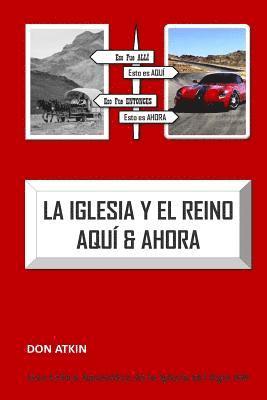 Don Atkin - La Iglesia Y El Reino Aqui & Ahora, Häftad