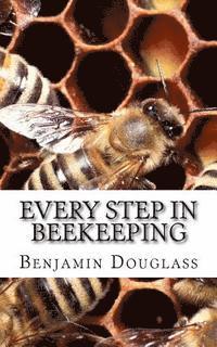 bokomslag Every Step In Beekeeping: A Book foe Amateur and Professional