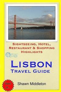 bokomslag Lisbon Travel Guide: Sightseeing, Hotel, Restaurant & Shopping Highlights