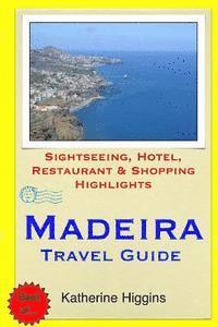 bokomslag Madeira Travel Guide: Sightseeing, Hotel, Restaurant & Shopping Highlights