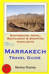 bokomslag Marrakech Travel Guide: Sightseeing, Hotel, Restaurant & Shopping Highlights