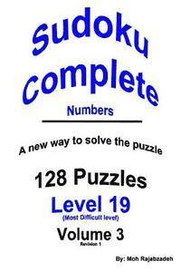 Sudoku Complete Numbers: 128 PUZZLES PLUS INSTRUCTIONS ON A New way to solve the puzzle 1