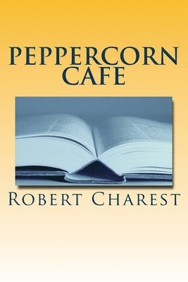 Robert Charest - Peppercorn Cafe, Häftad