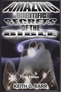 bokomslag Amazing Scientific Secrets of the Bible