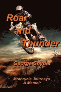 bokomslag Roar and Thunder: Motorcycle Journeys, A Memoir