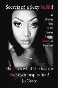 Secrets of a Sexy SuShi!: She Uses what She has for Her own Inspiration! 1