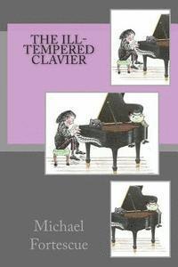Michael Fortescue - The ill-tempered clavier, Häftad