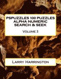 Larry Harrington - PSPUZZLES 100 PUZZLES ALPHA NUMERIC SEARCH & SEEK Volume 3, Häftad