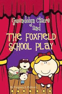 bokomslag Gwendolyn Claire and The Foxfield School Play