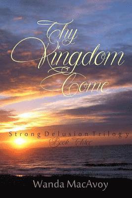 bokomslag Thy Kingdom Come: Book Three