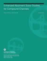bokomslag Enhanced Abutment Scour Studies for Compound Channels