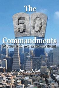 The 50 Commandments of Commercial Real Estate Investment 1