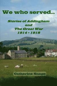 bokomslag We who served...: Stories of Addingham and The Great War