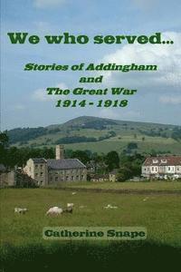 bokomslag We who served...: Stories of Addingham and The Great War