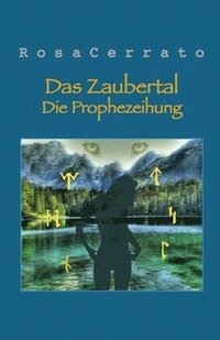 bokomslag Das Zaubertal: Die Prophezeihung