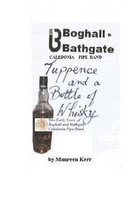 bokomslag tuppence and bottle of whisky: early years of boghall and bathgate pipe band