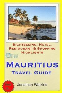 Mauritius Travel Guide: Sightseeing, Hotel, Restaurant & Shopping Highlights 1