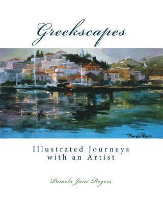 Greekscapes: Illustrated Journeys with an Artist 1