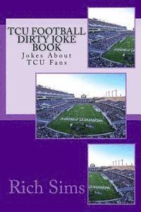 bokomslag TCU Football Dirty Joke Book: Jokes About TCU Fans