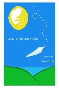 bokomslag Icarus On Elysian Fields: (selected poems 1997 - 2005)