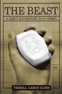 bokomslag The Beast: A Dirty Bathhouse Soap Opera (Episode 09)