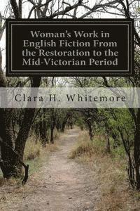 bokomslag Woman's Work in English Fiction From the Restoration to the Mid-Victorian Period