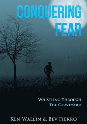 Conquering Fear!: Whistling Through the Graveyard 1