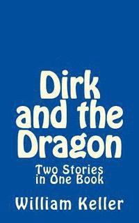 bokomslag Dirk and the Dragon: Two Stories in One Book