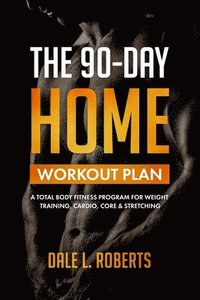 bokomslag The 90-Day Home Workout Plan