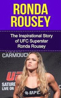 bokomslag Ronda Rousey: The Inspirational Story of UFC Superstar Ronda Rousey