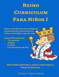 bokomslag Reino Curriculum Para Ninos I: Reino Kids aprender a operar como reyes y reinas en la tierra!