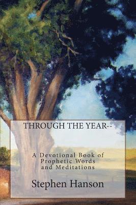 bokomslag Through the Year: A Devotional Book of Prophetic Words and Meditations