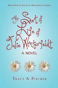 bokomslag The Sort of Life of Julie Winterfeldt
