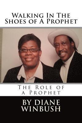 Walking In The Shoes of A Prophet: A Role of a Prophet 1