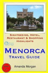 bokomslag Menorca Travel Guide: Sightseeing, Hotel, Restaurant & Shopping Highlights