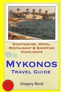 bokomslag Mykonos Travel Guide: Sightseeing, Hotel, Restaurant & Shopping Highlights